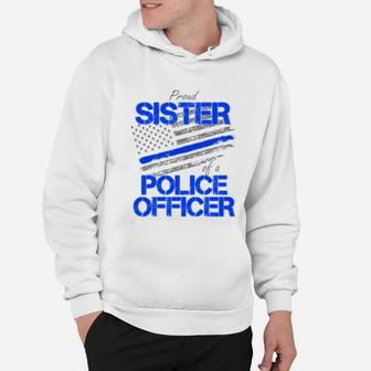 Proud Sister Of A Police Officer - Blue Line Law Enforcement Hoodie - Seseable