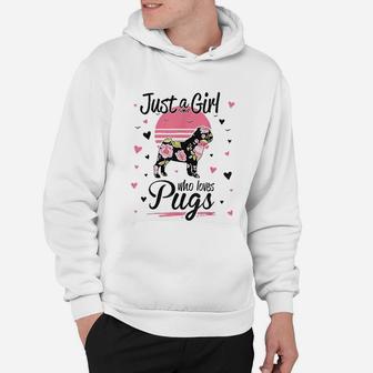 Pug Design Just A Girl Who Loves Pugs Hoodie - Seseable