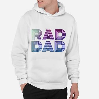 Rad Dad 1980s Retro Fathers Day Hoodie - Seseable
