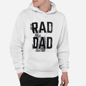 Rad Dad Funny Cool Dad Joke Humor Daddy Fathers Day Grandpa Fathers Hoodie - Seseable
