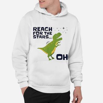 Reach For The Stars Dino T-rex Funny Dinosaur Hoodie - Seseable