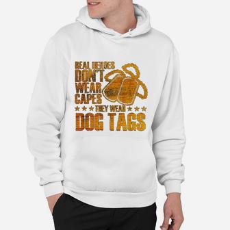 Real Heroes Dont Wear Capes They Wear Dog Tags Hoodie - Seseable
