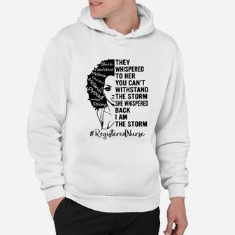 Registered Nurse They Whispered To Her You Cant Withstand The Storm Hoodie - Seseable