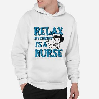 Relax My Mommy Is A Nurse Hoodie - Seseable