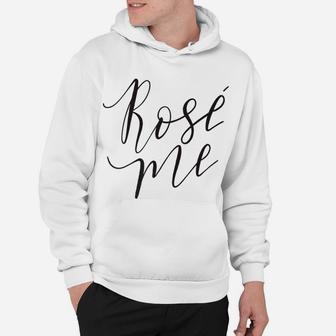 Rose Me Womens Funny Wine Cocktails Mom Mama Gift Hoodie - Seseable