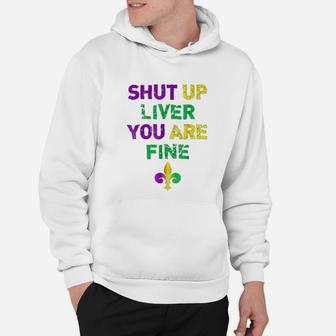 Shut Up Liver You Are Fine Funny Drinking Hoodie - Seseable