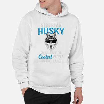 Siberian Husky Dog Of The Coolest People Hoodie - Seseable