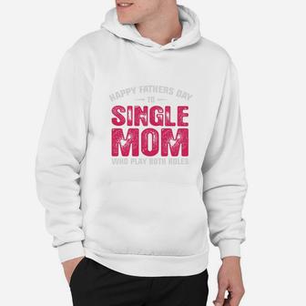 Single Mom Fathers Day, dad birthday gifts Hoodie - Seseable