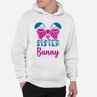 Sister Bunny Funny, sister presents Hoodie - Seseable