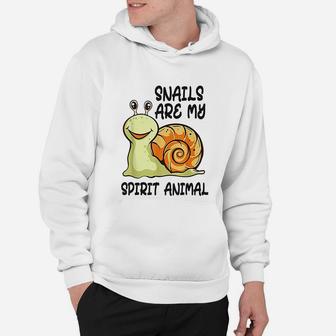 Snails Are My Spirit Animal My Spirit Animal Is A Snail Hoodie - Seseable