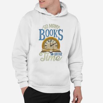 So Many Books, So Little Time T-shirt Hoodie - Seseable