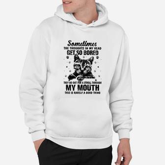 Sometimes The Thoughts In My Head Get So Bored Hoodie - Seseable