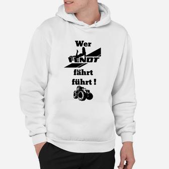 Sonderedition Wer Fendt Fährt Führt Hoodie - Seseable