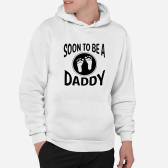 Soon To Be A Daddy New Father, best christmas gifts for dad Hoodie - Seseable