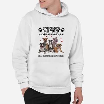 Staffordshire Bull Terrier Machen Mich Glücklich Hoodie - Seseable