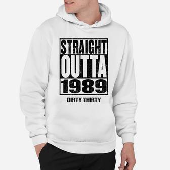 Straight Outta 1989 Dirty Thirty 32nd Birthday Gift Vintage Hoodie - Seseable