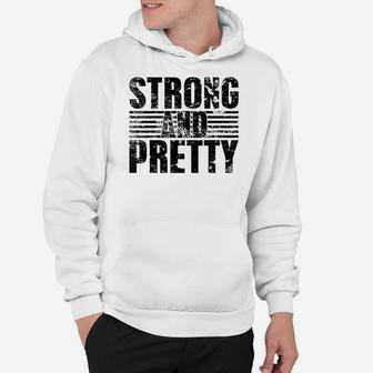 Strongman Strong And Pretty Bodybuilding Hoodie - Seseable