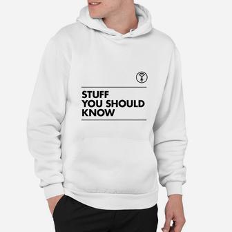 Stuff You Should Know Hoodie - Seseable