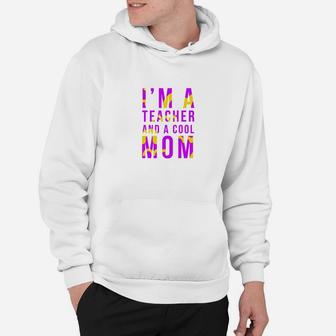 Teacher And A Cool Mom Mothers Day Gift From Daugther Hoodie - Seseable