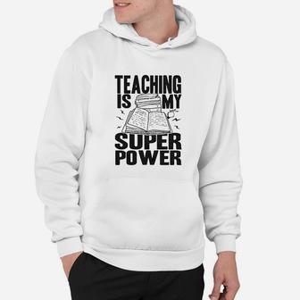 Teaching Is My Superpower Funny Teacher Superhero Nerd Hoodie - Seseable