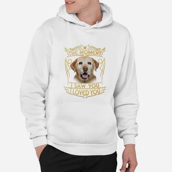 The Moment I Saw You I Loved You Labrador Dog Lover Gift T-shirt Hoodie - Seseable