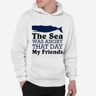 The Sea Was Angry That Day My Friends Funny Marine Biologist Hoodie - Seseable