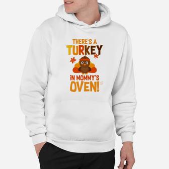 There Is A Turkey In Moms Oven Hoodie - Seseable