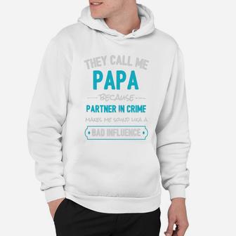 They Call Me Papa Because Partner In Crime Shirt Hoodie - Seseable