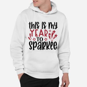 This is My Year to Sparkle Welcome New Year New You Hoodie - Seseable