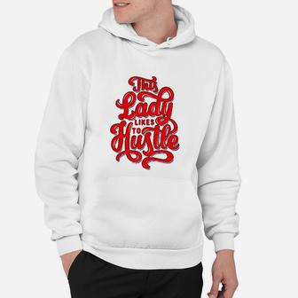 This Lady Likes To Hustle Wife Mom Boss Hoodie - Seseable
