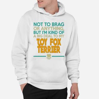 Toy Fox Terrier Funny Dog Hoodie - Seseable