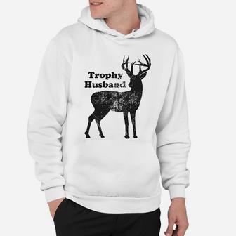 Trophy Husband Funny Hunting Buck Deer Fathers Day Hoodie - Seseable