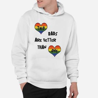 Two Dads Are Better Than One, dad birthday gifts Hoodie - Seseable