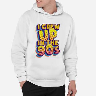 Vintage 90s Grew Up In The 90s Hoodie | Seseable UK