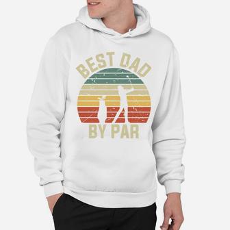 Vintage Best Dad By Par Golf Sport Fathers Day Hoodie - Seseable