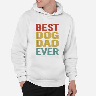 Vintage Best Dog Dad Ever Funny Retro Bday Gift For Dog Dad Hoodie - Seseable