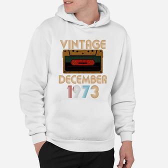 Vintage Cassette Tape December 1973 Birthday 48th Hoodie - Seseable