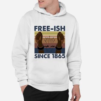 Vintage Juneteenth Free Ish Since 1865 Hoodie - Seseable