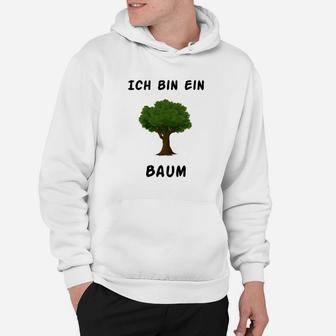 Voll Dumm Ich Bin Ein Baum Hoodie - Seseable