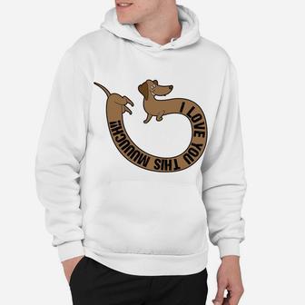 Weiner Dog Valentines Day I Love You This Much Hoodie - Seseable