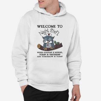 Welcome To Night Shift Where Everday Is Monday Owls Nurse Hoodie - Seseable