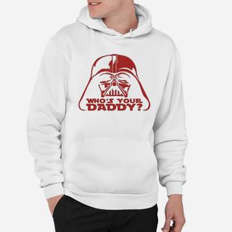 Who Is Your Daddy Vader, best christmas gifts for dad Hoodie - Seseable