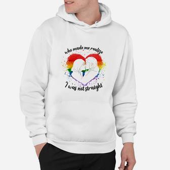 Who Made Me Realize I Was Not Straight, Custom Design Template Hoodie - Seseable