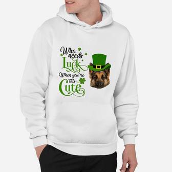 Who Needs Luck When You Are This Cute Funny German Shepherd St Patricks Day Dog Lovers Gift Hoodie - Seseable