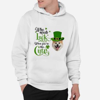 Who Needs Luck When You Are This Cute Funny Shiba Inu St Patricks Day Dog Lovers Gift Hoodie - Seseable