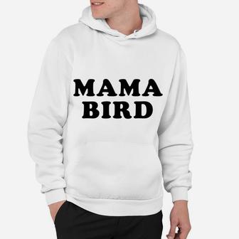 Women Mama Bird Funny Tees For Mom Hoodie - Seseable