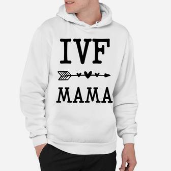 Womens Ivf Mama Infertility Ivf Awareness Mom Iui Hoodie - Seseable