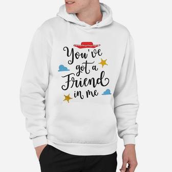 Youve Got A Friend In Me, best friend christmas gifts, gifts for your best friend, gifts for best friend Hoodie - Seseable