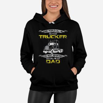 Vintage Most Important Call Me Dad Funny Trucker Daddy Gift Women Hoodie