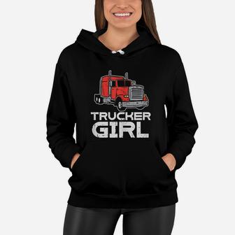 Trucker Girl Trucking Semi Truck Driver Wife Mom Women Gift Women Hoodie